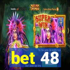 bet 48